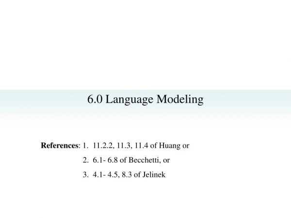 6.0 Language Modeling