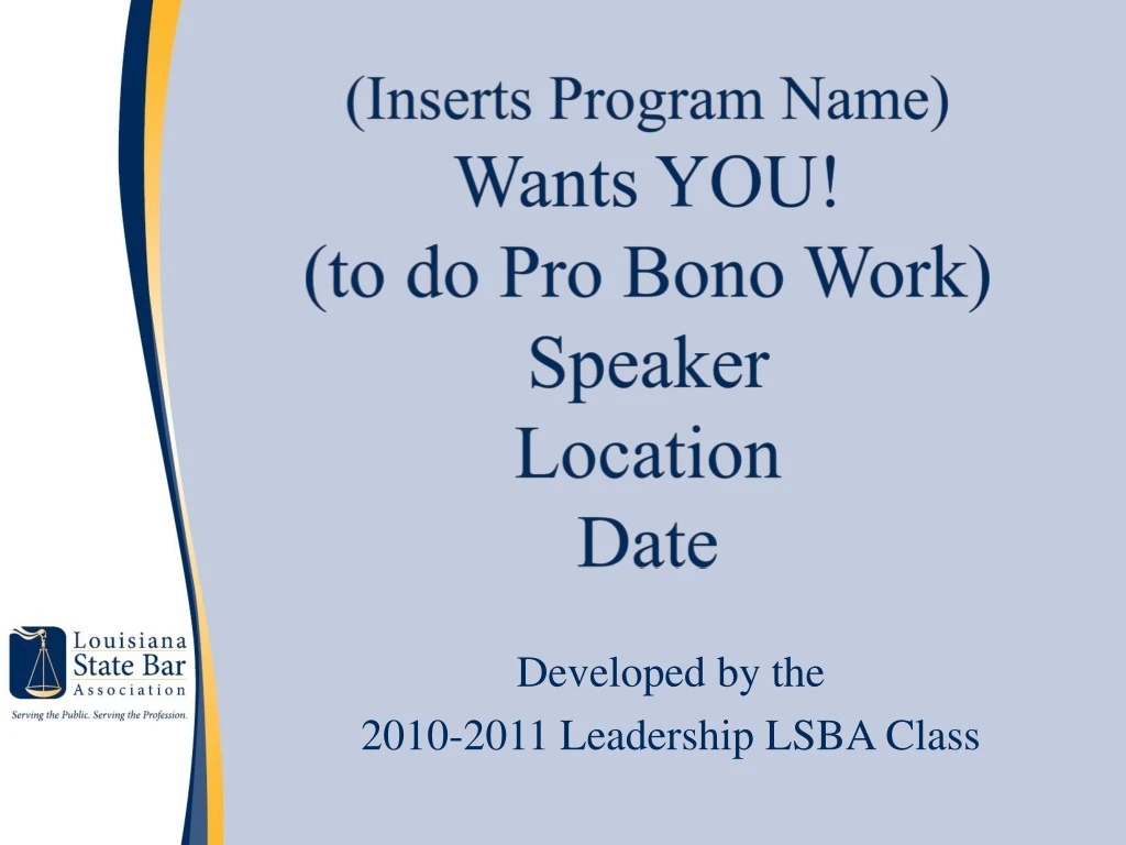 inserts program name wants you to do pro bono work speaker location date