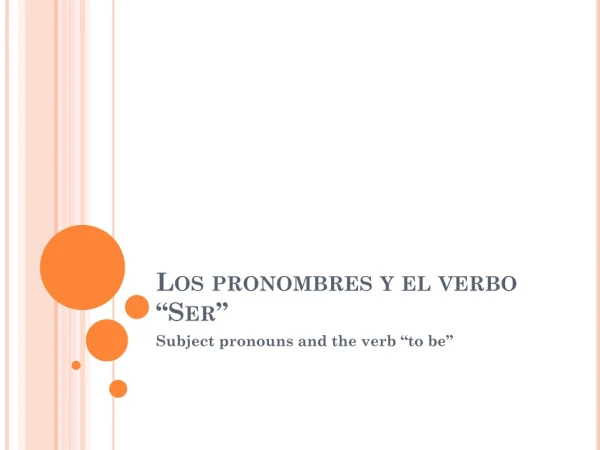 Los pronombres y el verbo “Ser”