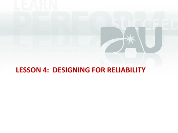 Lesson 4: Designing for reliability