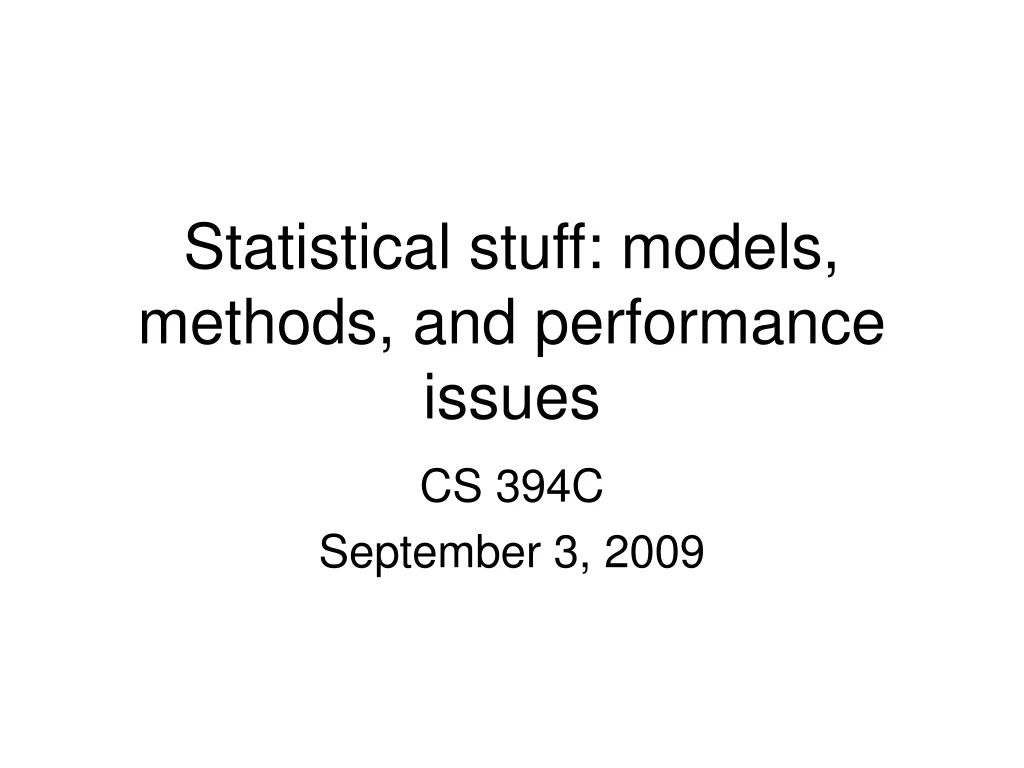 statistical stuff models methods and performance issues
