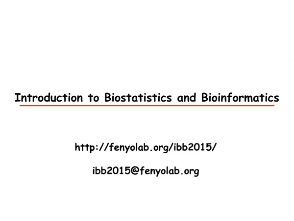 Introduction to Biostatistics and Bioinformatics