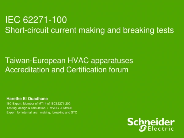 Harethe El Ouadhane IEC Expert: Member of MT14 of IEC62271-200