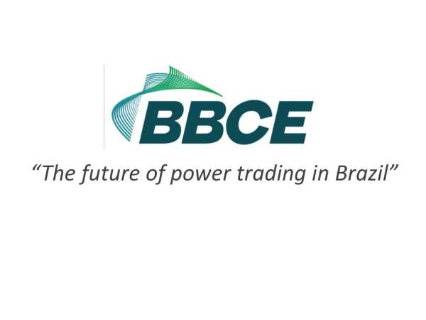 “The future of power trading in Brazil ”