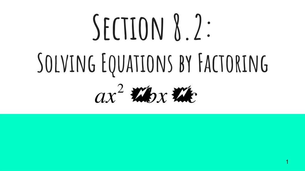 section 8 2 solving equations by factoring