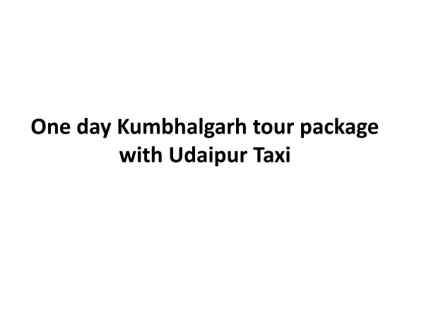 One day Kumbhalgarh tour package with Udaipur Taxi