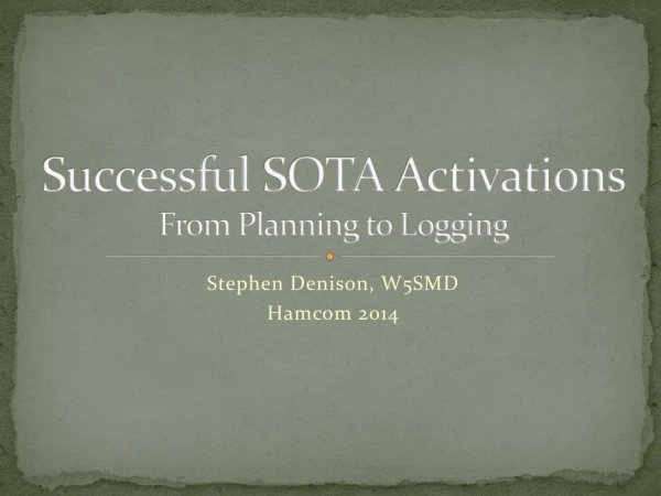 Successful SOTA Activations From Planning to Logging