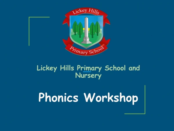 Lickey Hills Primary School and Nursery Phonics Workshop