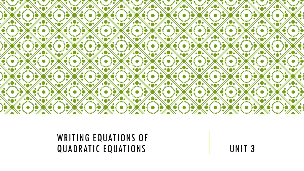 writing equations of quadratic equations unit 3
