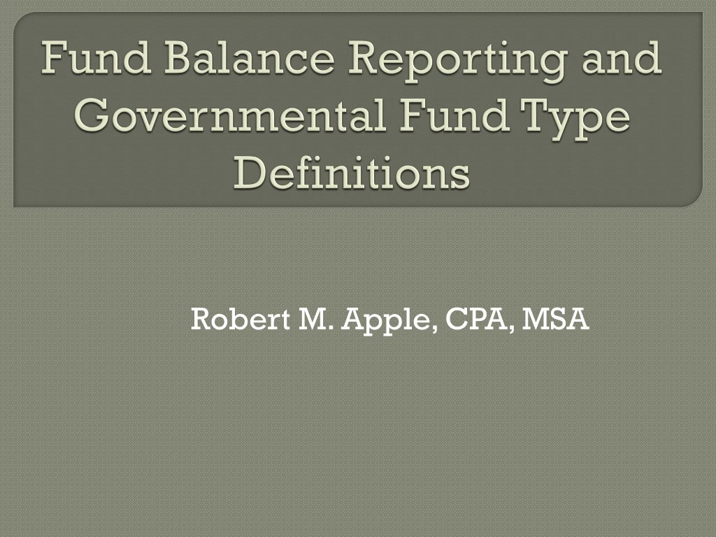 fund balance reporting and governmental fund type definitions