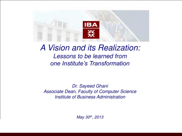 A Vision and its Realization: Lessons to be learned from one Institute’s Transformation