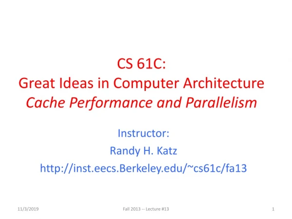 CS 61C: Great Ideas in Computer Architecture Cache Performance and Parallelism