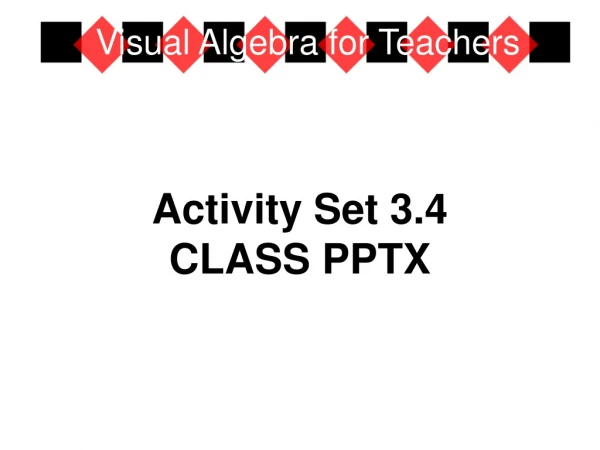 Activity Set 3.4 CLASS PPTX