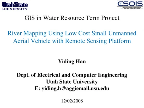 Yiding Han Dept. of Electrical and Computer Engineering Utah State University