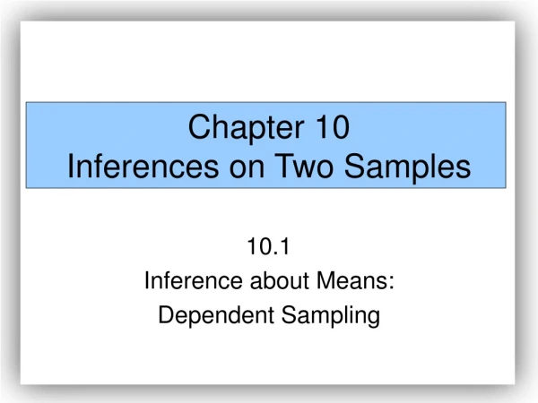 Chapter 10 Inferences on Two Samples