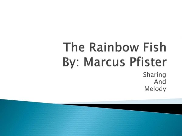 The Rainbow Fish By: Marcus Pfister