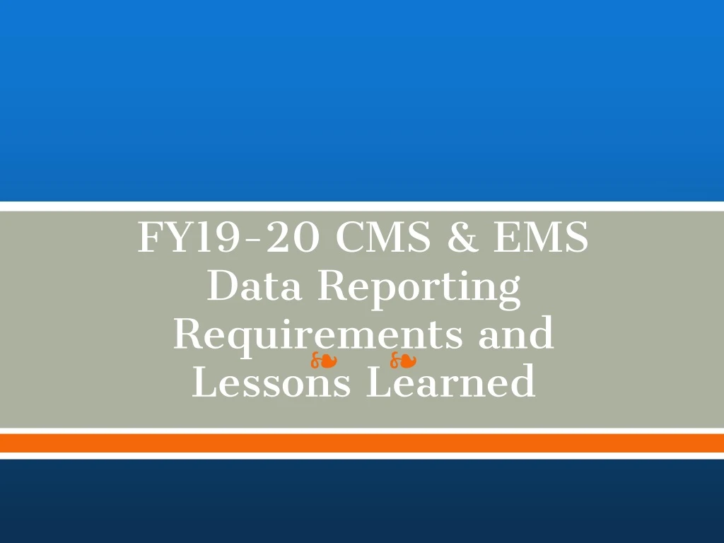 fy19 20 cms ems dat a reporting requirements and lessons learned