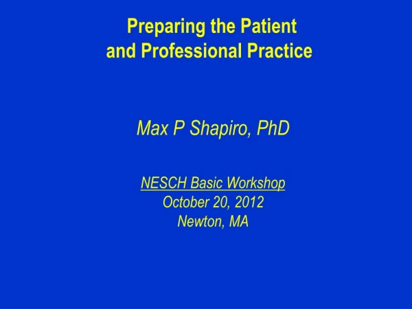 Preparing the Patient and Professional Practice
