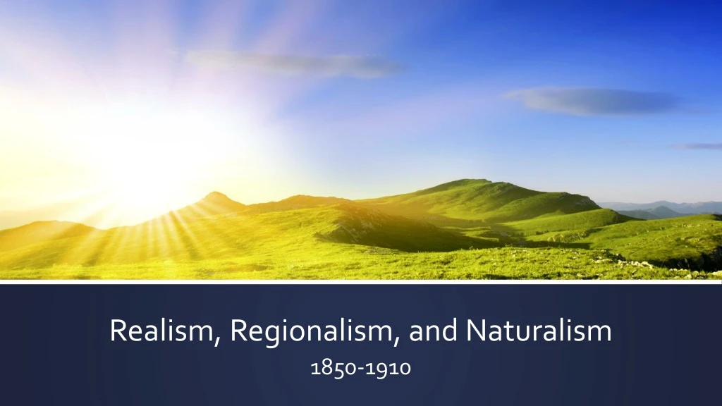 realism regionalism and naturalism