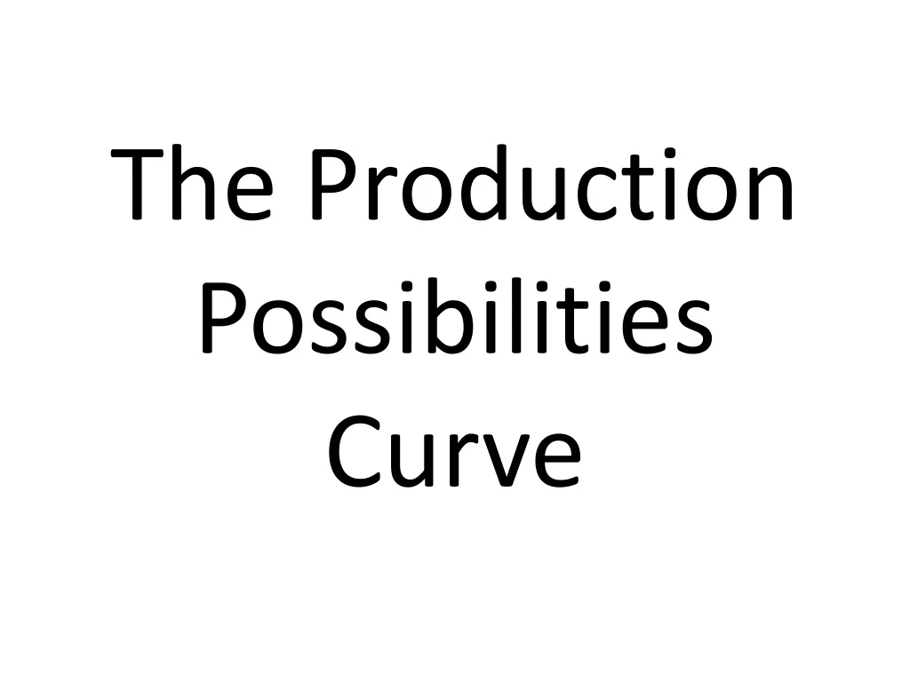 the production possibilities curve