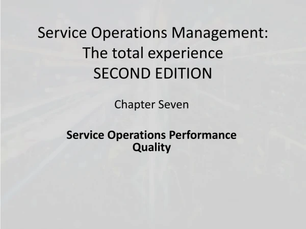 Service Operations Management: The total experience SECOND EDITION