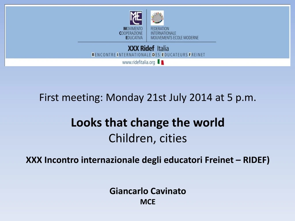 first meeting monday 21st july 2014 at 5 p m