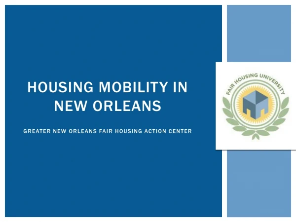 Housing mobility in New Orleans Greater New orleans Fair housing action Center