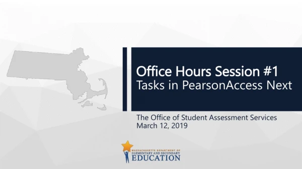 Office Hours Session #1 Tasks in PearsonAccess Next
