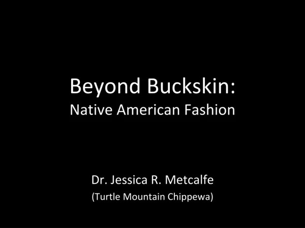 Beyond Buckskin: Native American Fashion
