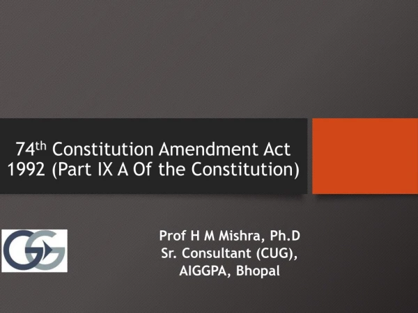74 th Constitution Amendment Act 1992 (Part IX A Of the Constitution)