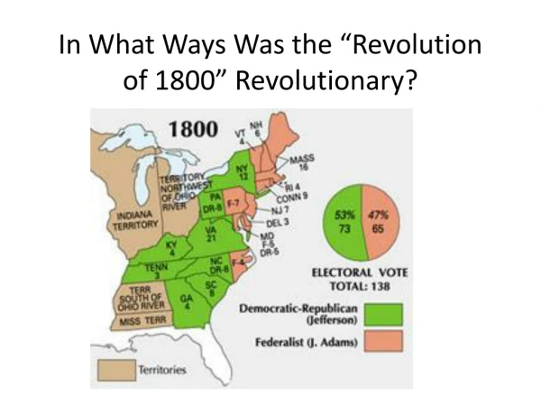In What Ways Was the “Revolution of 1800” Revolutionary?