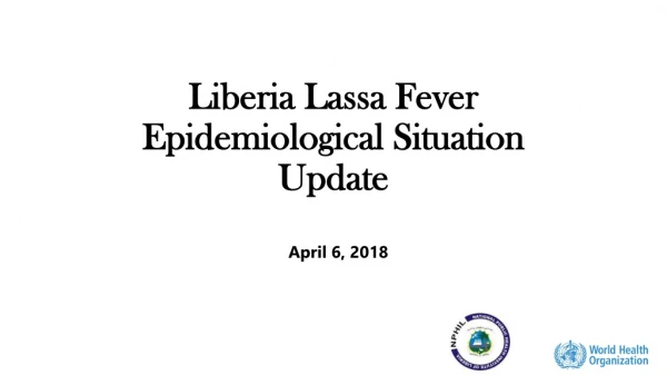 Liberia Lassa Fever Epidemiological Situation Update