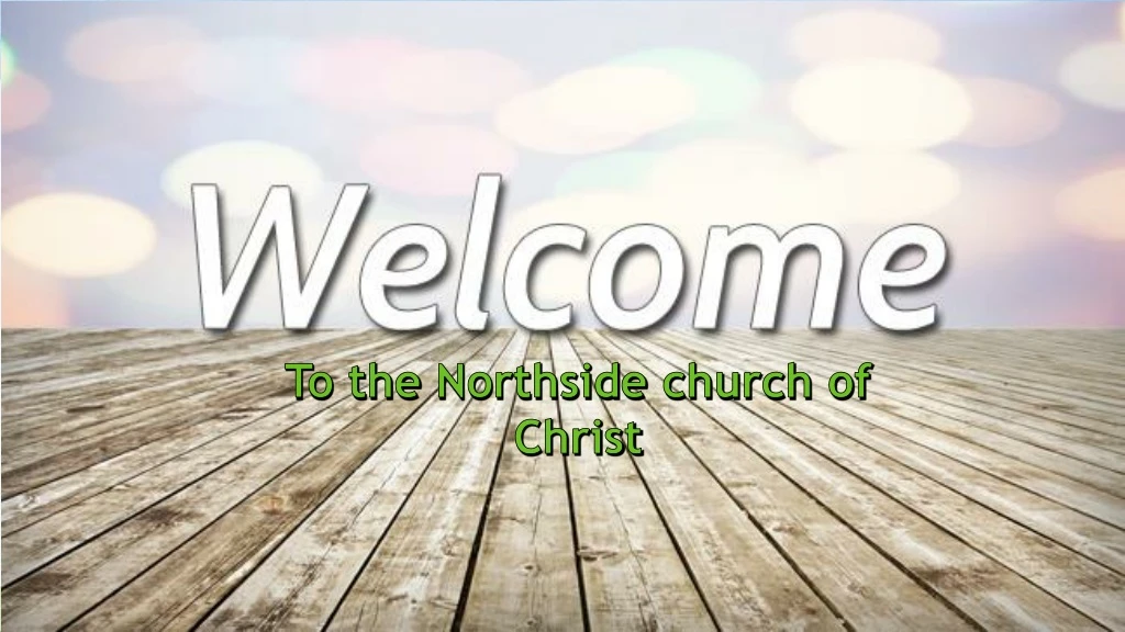 to the northside church of christ