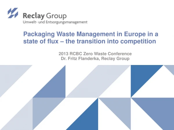 Packaging Waste Management in Europe in a state of flux – the transition into competition