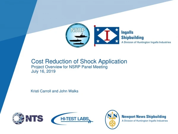 Cost Reduction of Shock Application Project Overview for NSRP Panel Meeting July 16, 2019