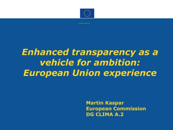 Enhanced transparency as a vehicle for ambition: European Union experience