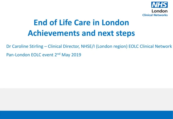 End of Life Care in London Achievements and next steps