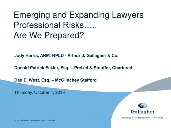 Emerging and Expanding Lawyers Professional Risks….. Are We Prepared?
