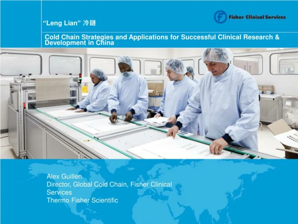 Cold Chain Strategies and Applications for Successful Clinical Research &amp; Development in China