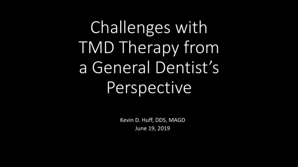 Challenges with TMD Therapy from a General Dentist’s Perspective