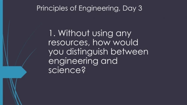 Principles of Engineering, Day 3