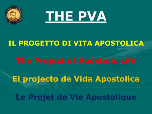 THE PVA IL PROGETTO DI VITA APOSTOLICA The Project of Apostolic Life