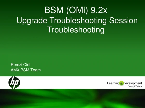 BSM (OMi) 9.2x Upgrade Troubleshooting Session Troubleshooting