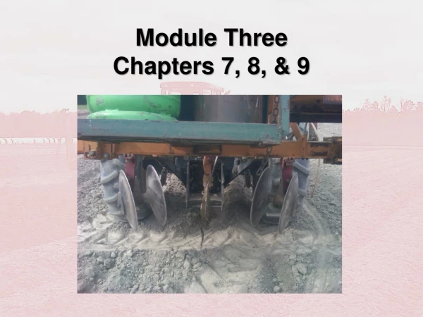 Module Three Chapters 7, 8, &amp; 9