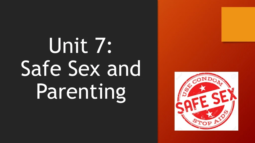 unit 7 safe sex and parenting