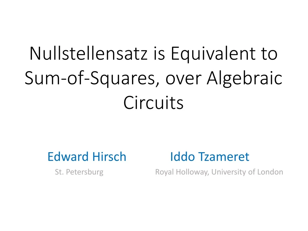 nullstellensatz is equivalent to sum of squares over algebraic circuits