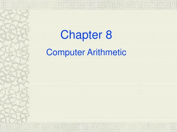 Chapter 8 Computer Arithmetic