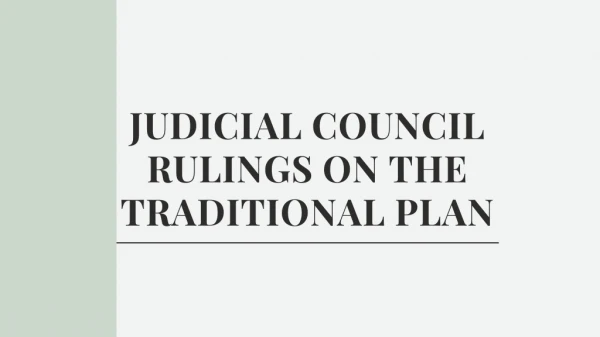 JUDICIAL COUNCIL RULINGS ON THE TRADITIONAL PLAN
