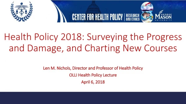 Health Policy 2018: Surveying the Progress and Damage, and Charting New Courses