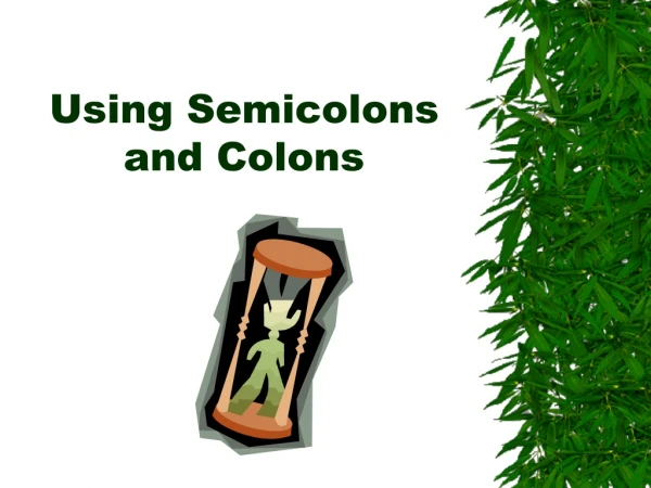 Using Semicolons and Colons